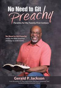 Cover image for No Need to Git Preachy: Parables for the Twenty-First Century