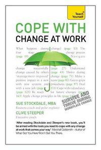 Cover image for Cope with Change at Work: A practical, positive companion for dealing with organisational change