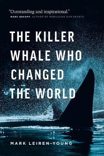 The Killer Whale Who Changed the World: The Killer Whale That Changed the World