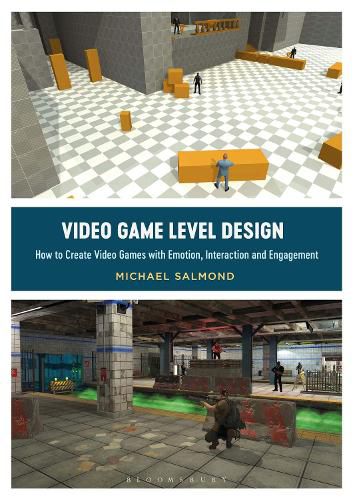 Cover image for Video Game Level Design: How to Create Video Games with Emotion, Interaction, and Engagement