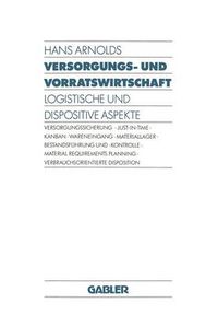 Cover image for Versorgungs- Und Vorratswirtschaft: Logistische Und Dispositive Aspekte