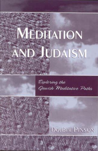 Cover image for Meditation and Judaism: Exploring the Jewish Meditative Paths