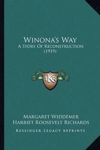 Cover image for Winona's Way: A Story of Reconstruction (1919)