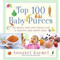 Cover image for Top 100 Baby Purees: Top 100 Baby Purees