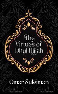 Cover image for The Virtues of Dhul Hijjah