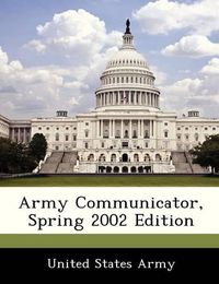 Cover image for Army Communicator, Spring 2002 Edition