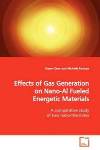 Cover image for Effects of Gas Generation on Nano-Al Fueled Energetic Materials