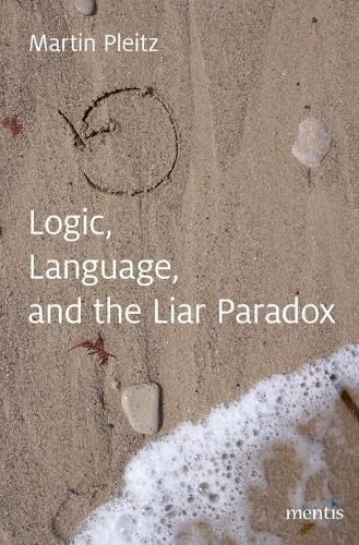 Cover image for Logic, Language, and the Liar Paradox