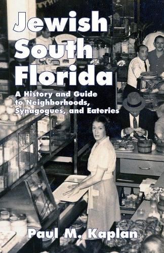 Cover image for Jewish South Florida: A History and Guide to Neighborhoods, Synagogues, and Eateries