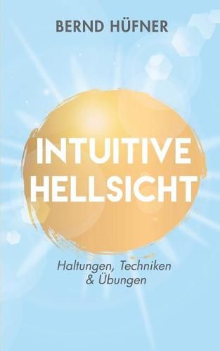 Cover image for Intuitive Hellsicht: Haltungen, Techniken & UEbungen