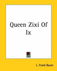 Cover image for Queen Zixi Of Ix