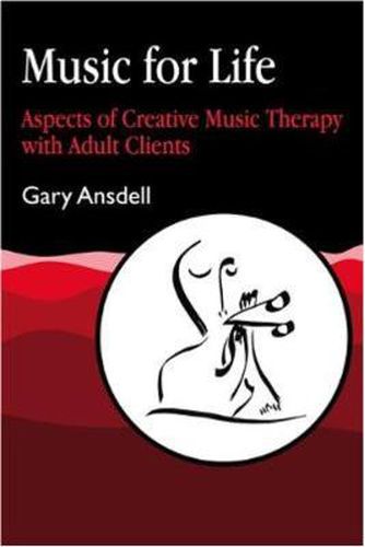 Cover image for Music for Life: Aspects of Creative Music Therapy with Adult Clients