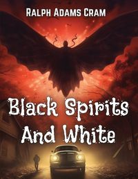 Cover image for Black Spirits And White