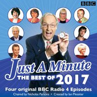Cover image for Just a Minute: Best of 2017: 4 episodes of the much-loved BBC Radio 4 comedy game