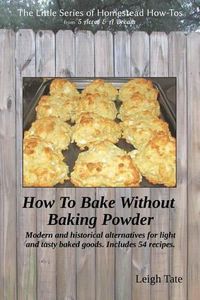 Cover image for How To Bake Without Baking Powder: modern and historical alternatives for light and tasty baked goods
