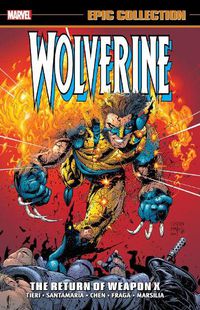 Cover image for Wolverine Epic Collection: The Return Of Weapon X