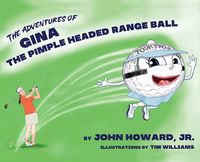 Cover image for The Adventures of Gina The Pimple Headed Range Ball