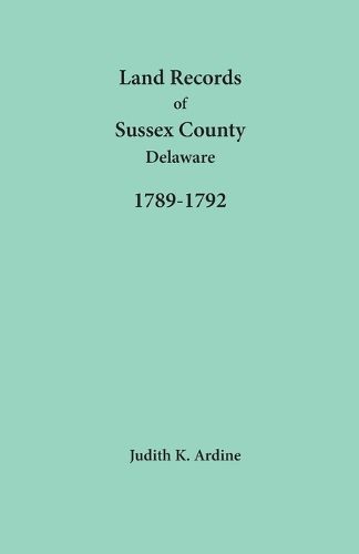 Cover image for Land Records of Sussex County, Delaware, 1789-1792