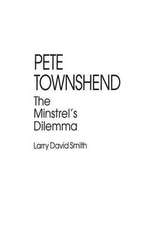 Pete Townshend: The Minstrel's Dilemma