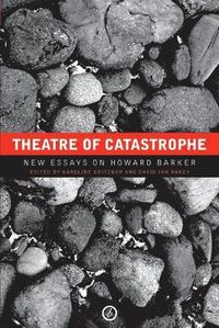 Cover image for Theatre of Catastrophe: New Essays on Howard Barker