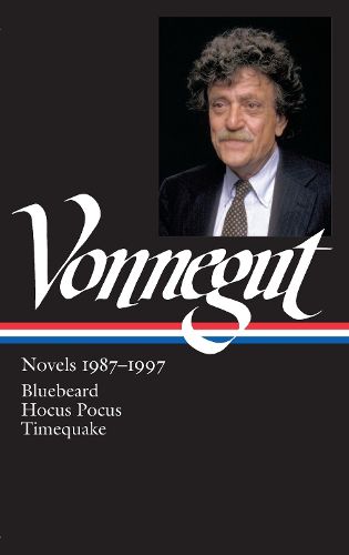 Cover image for Kurt Vonnegut: Novels 1987-1997 (LOA #273): Bluebeard / Hocus Pocus / Timequake