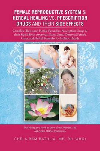 Cover image for Female Reproductive System & Herbal Healing vs. Prescription Drugs and Their Side Effects