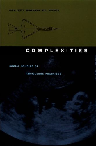 Cover image for Complexities: Social Studies of Knowledge Practices
