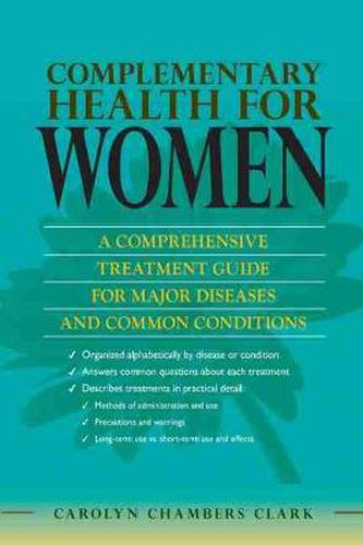 Cover image for Complementary Health for Women: A Comprehensive Treatment Guide for Major Disease and Common Conditions