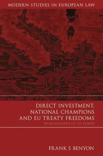 Cover image for Direct Investment, National Champions and EU Treaty Freedoms: From Maastricht to Lisbon