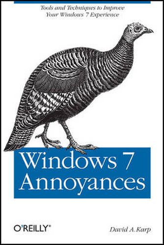 Cover image for Windows 7 Annoyances: Tips, Secrets, and Hacks for the Cranky Consumer