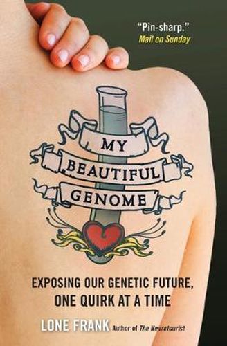 Cover image for My Beautiful Genome: Exposing Our Genetic Future, One Quirk at a Time