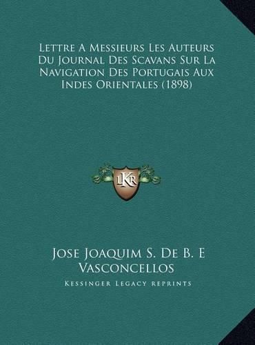 Cover image for Lettre a Messieurs Les Auteurs Du Journal Des Scavans Sur La Navigation Des Portugais Aux Indes Orientales (1898)