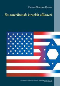 Cover image for En amerikansk-israelsk alliance?: USA's forhold til en jodisk stat fra Anden Verdenskrig til i dag. Del 1: Fra Roosevelt til Ford