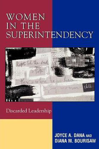 Cover image for Women in the Superintendency: Discarded Leadership