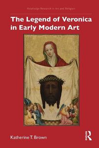 Cover image for The Legend of Veronica in Early Modern Art