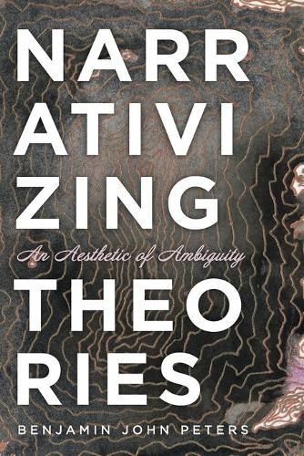 Cover image for Narrativizing Theories: An Aesthetic of Ambiguity