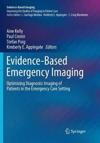 Evidence-Based Emergency Imaging: Optimizing Diagnostic Imaging of Patients in the Emergency Care Setting
