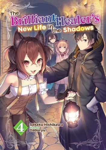Cover image for The Brilliant Healer's New Life in the Shadows: Volume 4 (Light Novel)