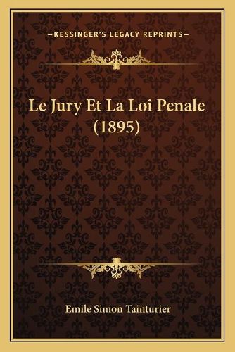 Le Jury Et La Loi Penale (1895)