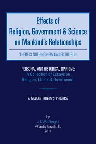 Cover image for Effects of Religion, Government & Science on Mankind: 'There Is Nothing New Under the Sun