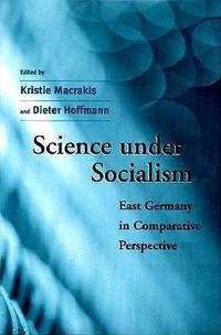 Cover image for Science under Socialism: East Germany in Comparative Perspective