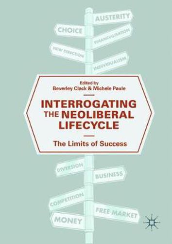 Cover image for Interrogating the Neoliberal Lifecycle: The Limits of Success