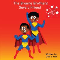 Cover image for The Browne Brothers Save a Friend