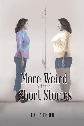 Cover image for More Weird (but true) Short Stories