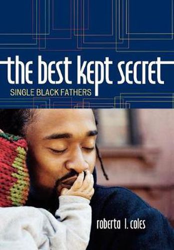 Cover image for The Best Kept Secret: Single Black Fathers