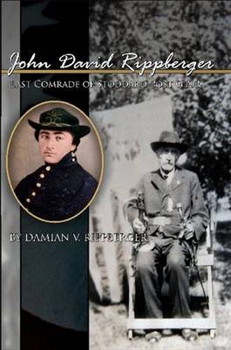 Cover image for John David Rippberger, Last Comrade of Stoddard Post G.A.R.