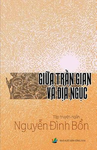 Cover image for Giua Tran Gian Va Dia Nguc