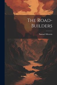 Cover image for The Road-Builders