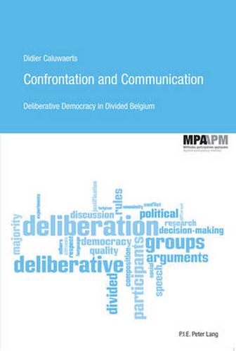 Cover image for Confrontation and Communication: Deliberative Democracy in Divided Belgium