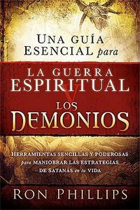 Cover image for Una guia esencial para la guerra espiritual y los demonios